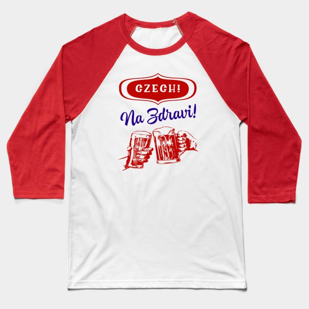 Czech Na Zdravi Baseball T-Shirt by MessageOnApparel